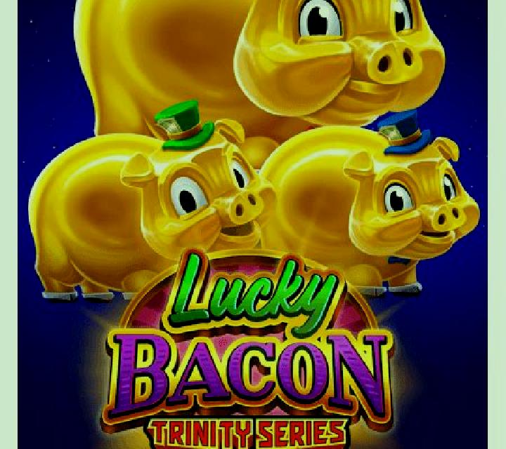 Lucky Bacon: Trinity Series slot game