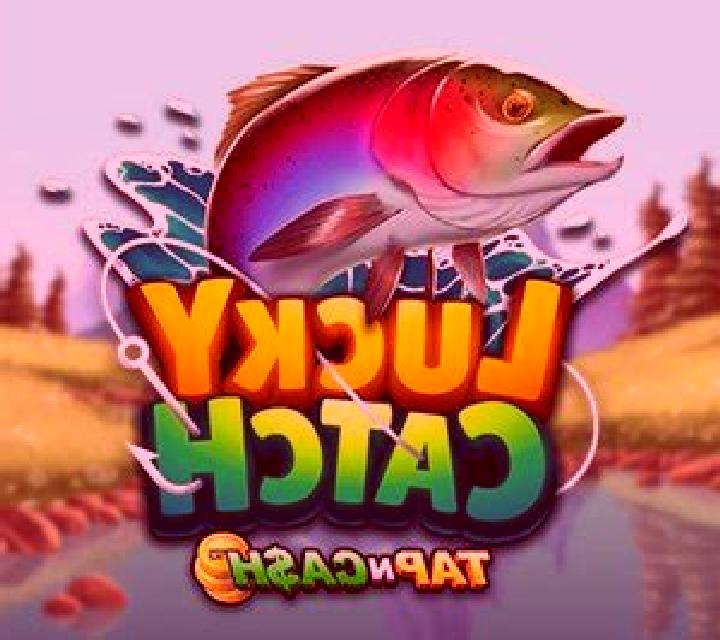 Lucky Catch Tap N Cash slot