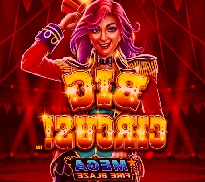 Mega Fire Blaze Big Circus slot machine