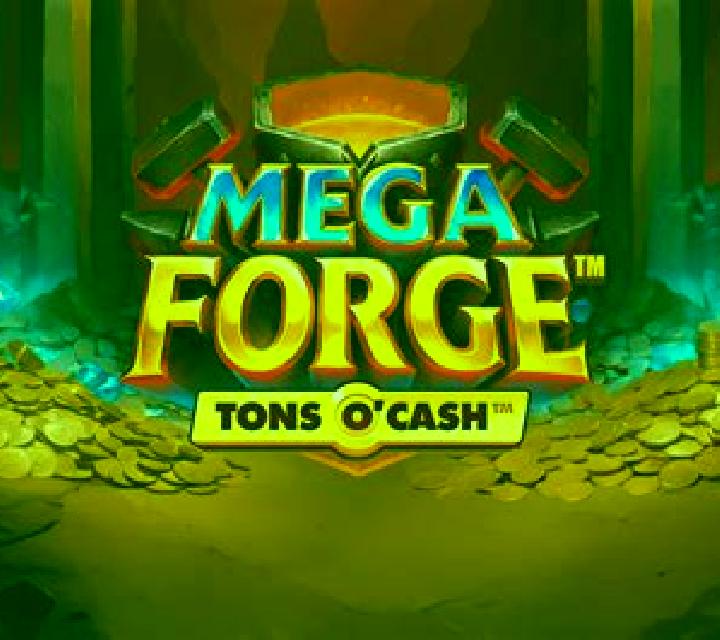 Mega Forge Tons O Cash online slot