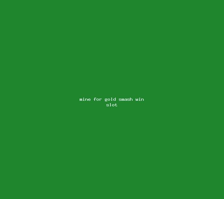Mine for Gold: Smash & Win slot