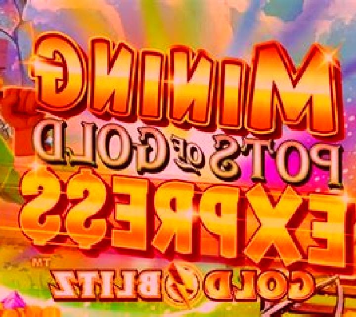 Mining Pots of Gold Express Gold Blitz slot