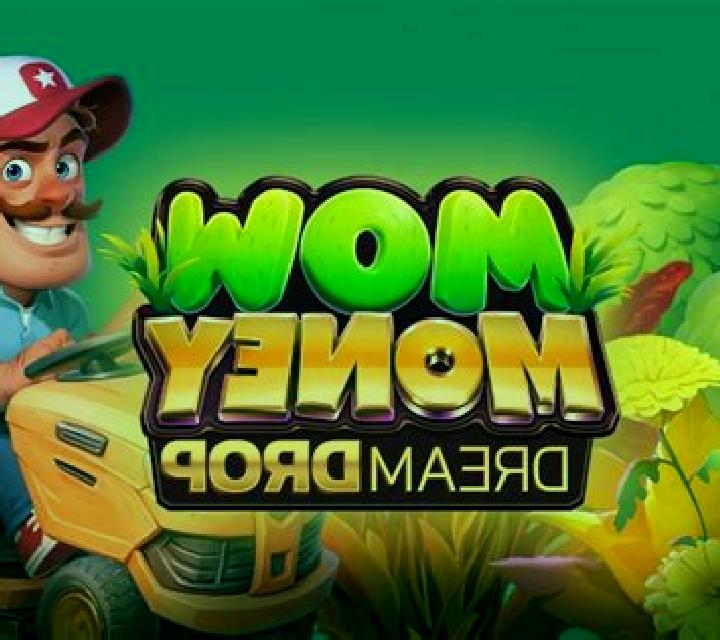 Mow Money Dream Drop slot