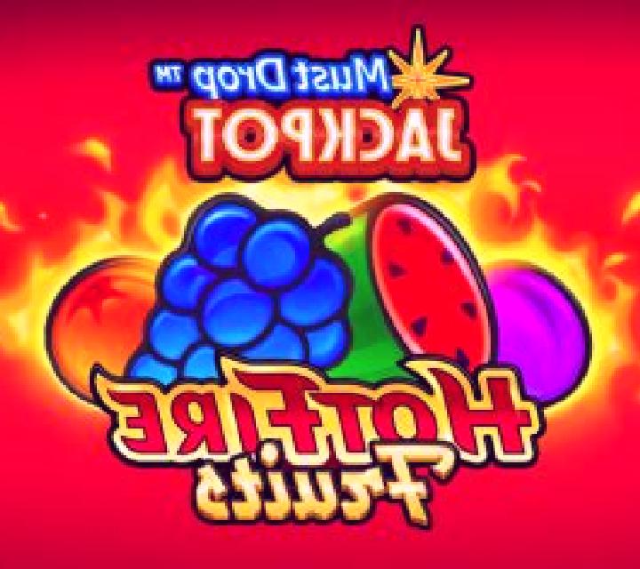 Must Drop Jackpot Hot Fire Fruits slot game