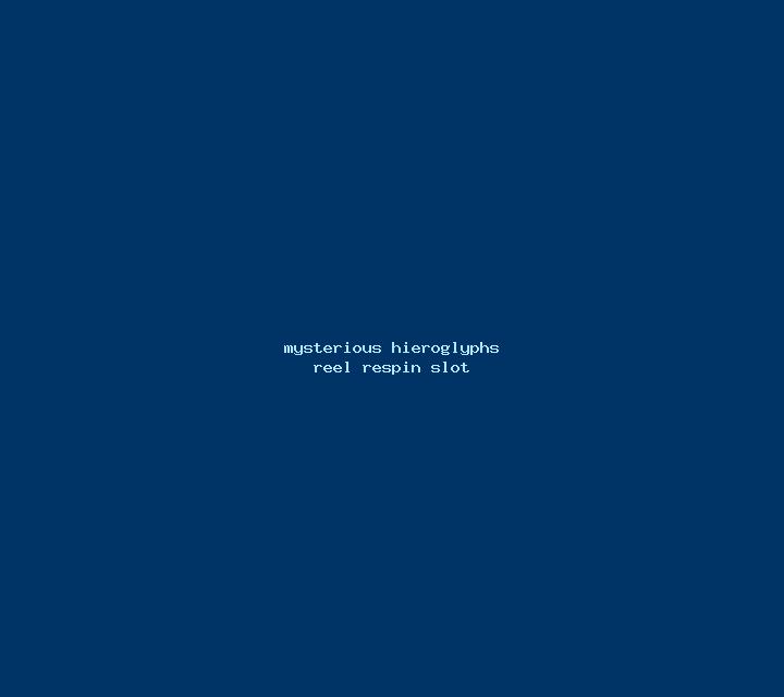 Mysterious Hieroglyphs (Reel Respin) slot