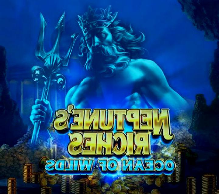 Neptune’s Riches: Ocean Of Wilds slot game