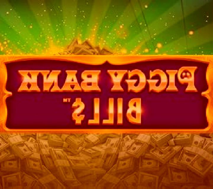 Piggy Bank Bills slot