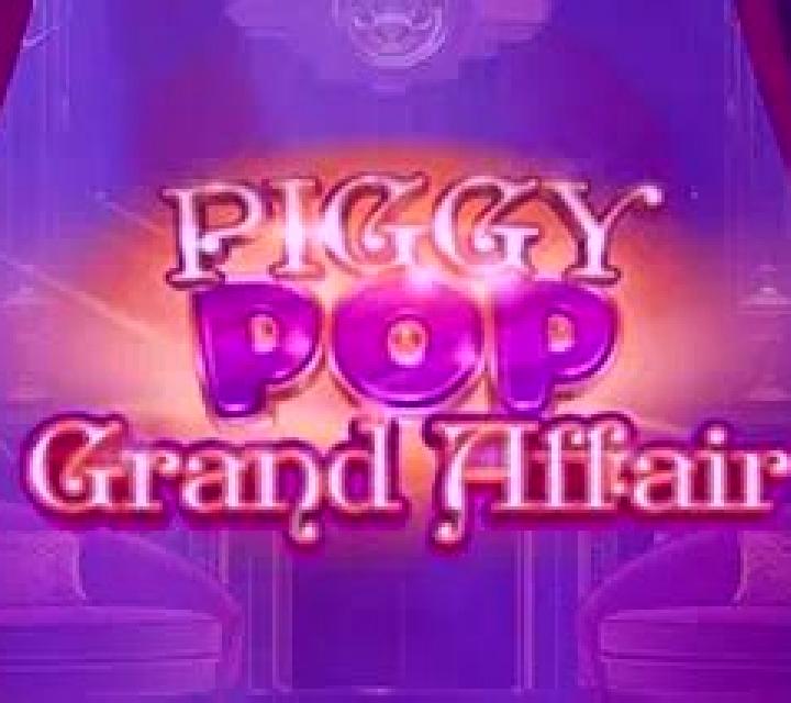 PiggyPop Grand Affair slot