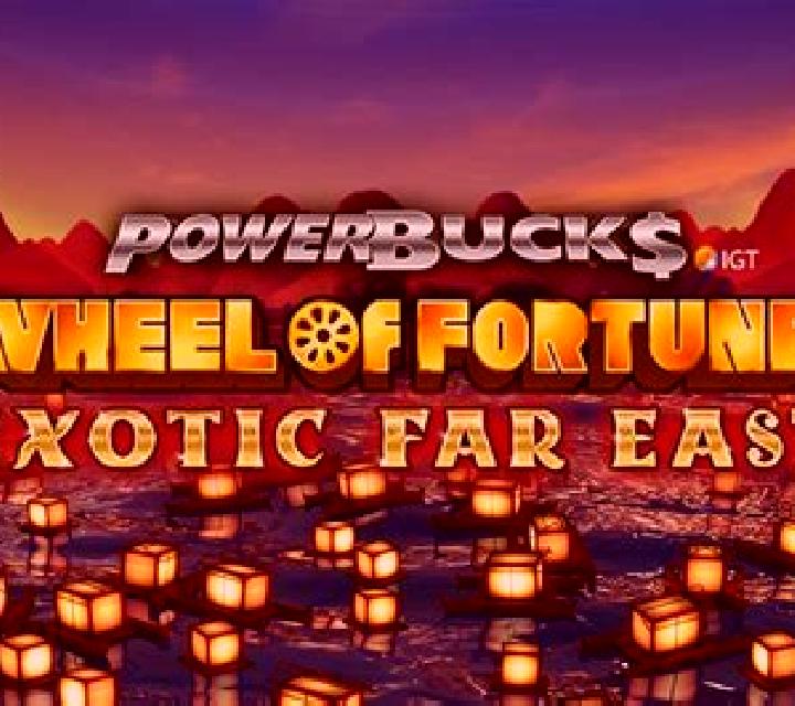 Powerbucks Wheel of Fortune Exotic Far East slot machine