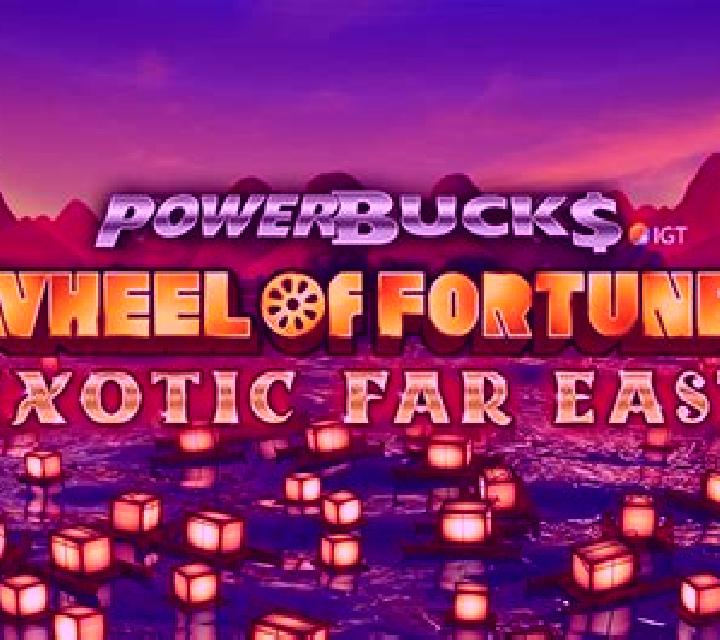 Powerbucks Wheel of Fortune Exotic Far East slot