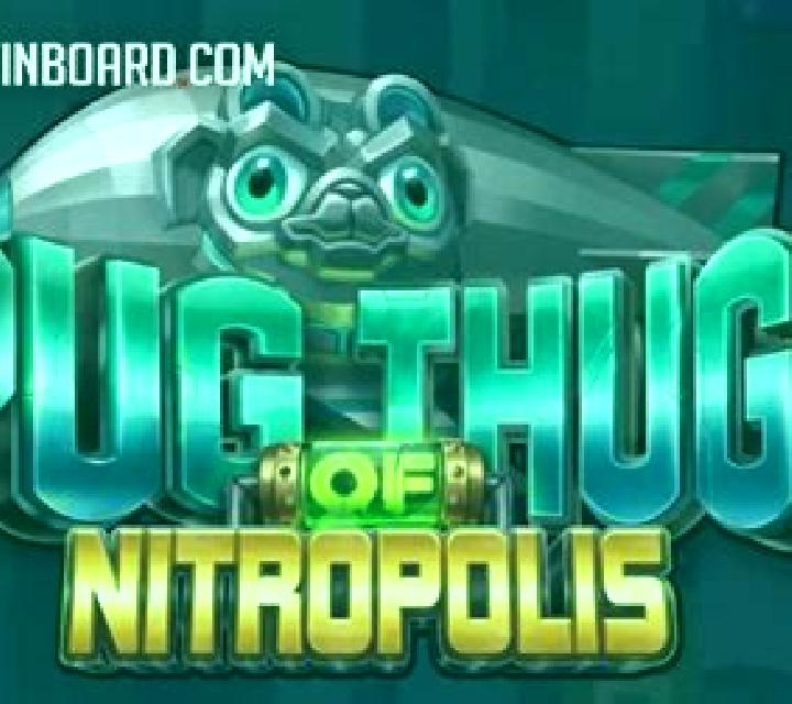 Pug Thugs of Nitropolis slot