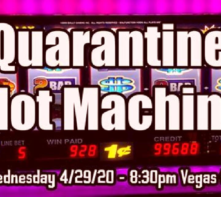 Quarantine slot machine