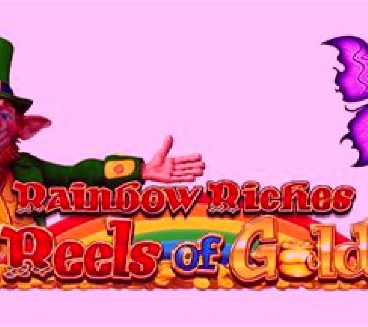 Rainbow Riches Reels of Gold slot