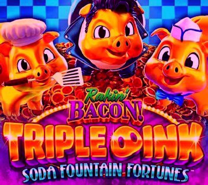 Rakin Bacon Triple Oink Soda Fountain Fortunes slot machine