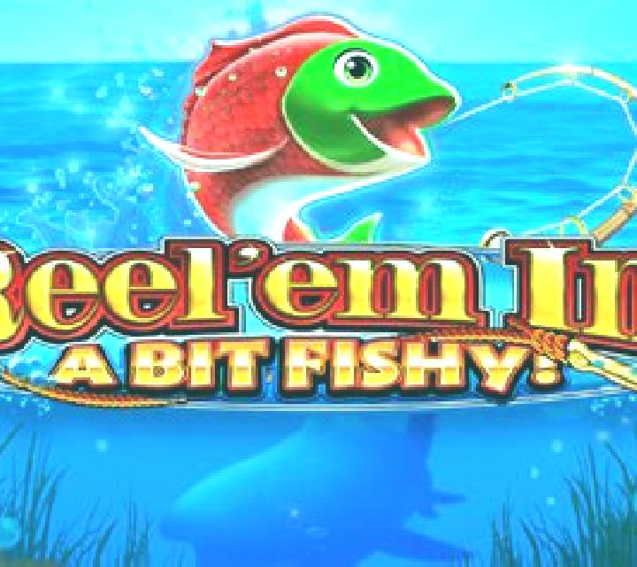 Reel Em In! A bit Fishy! slot machine
