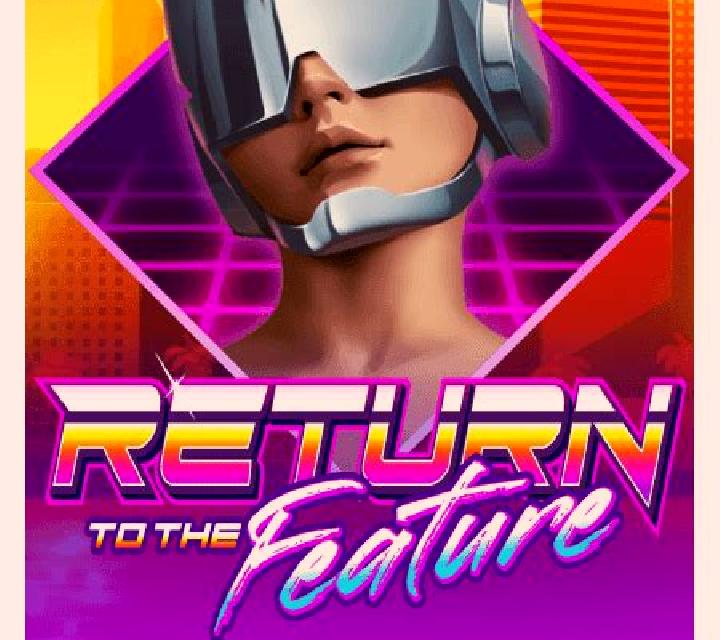 Return To The Feature slot