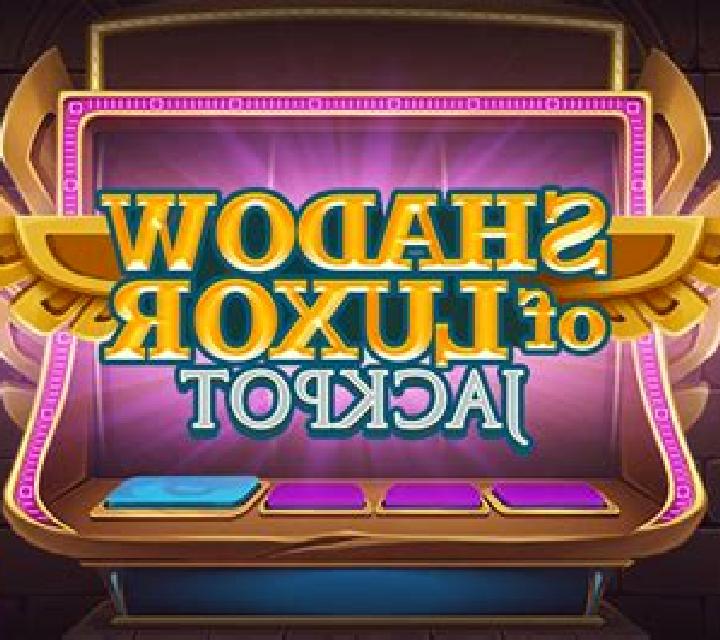 Shadow of Luxor Jackpot slot