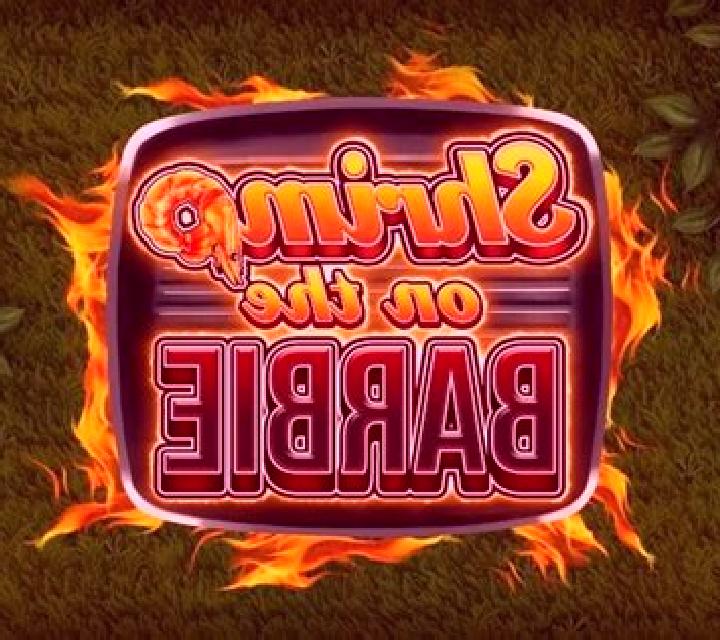 Shrimp on the Barbie slot