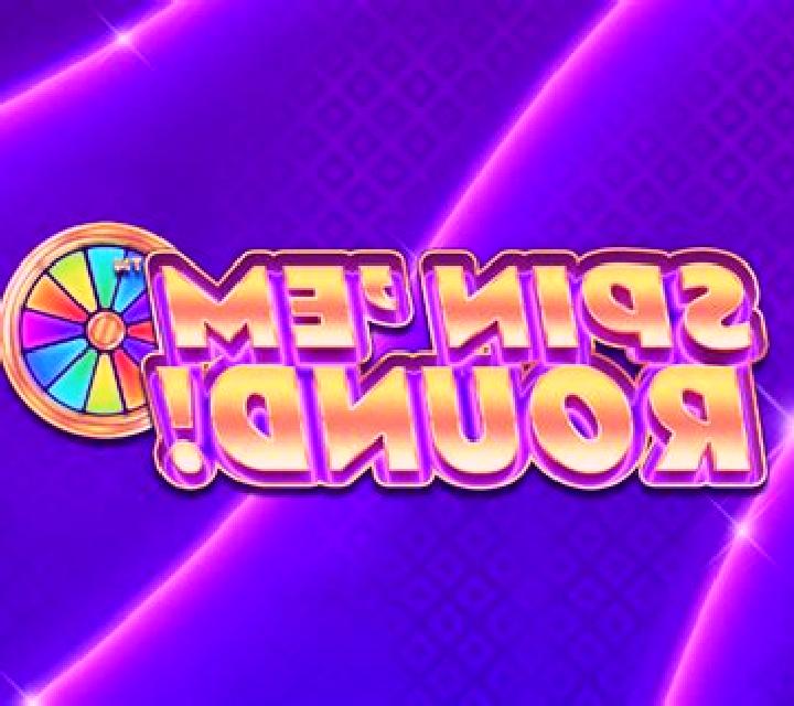 Spin Em Round slot game