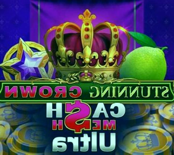 Stunning Crown Cash Mesh Ultra slot game