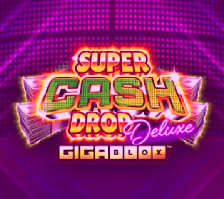 Super Cash Drop Deluxe Gigablox slot