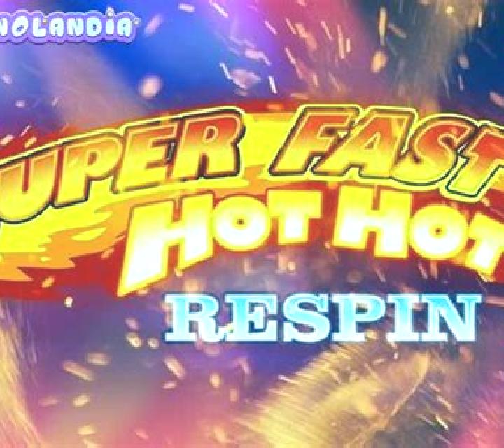 Super Fast Hot Hot Respin slot
