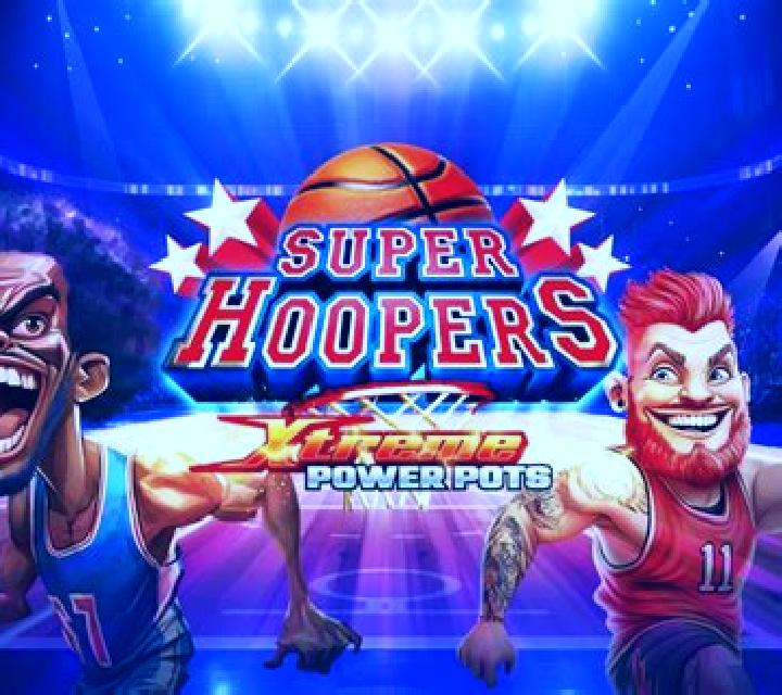 Super Hoopers – Xtreme Power Pots slot game