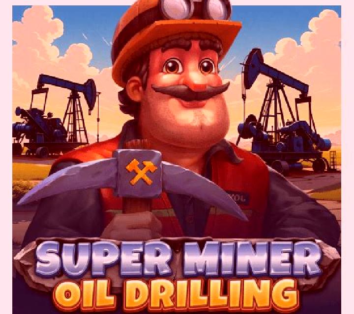 Super Miner - Oil Drilling slot