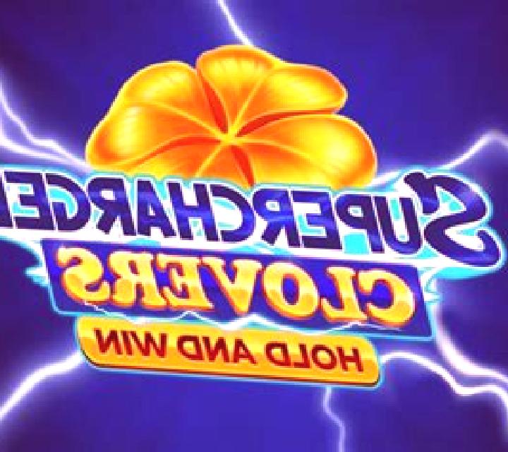 Supercharged Clovers: Hold and Win slot