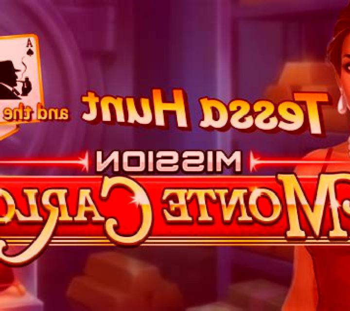 Tessa Hunt and the Mission Monte Carlo online slot