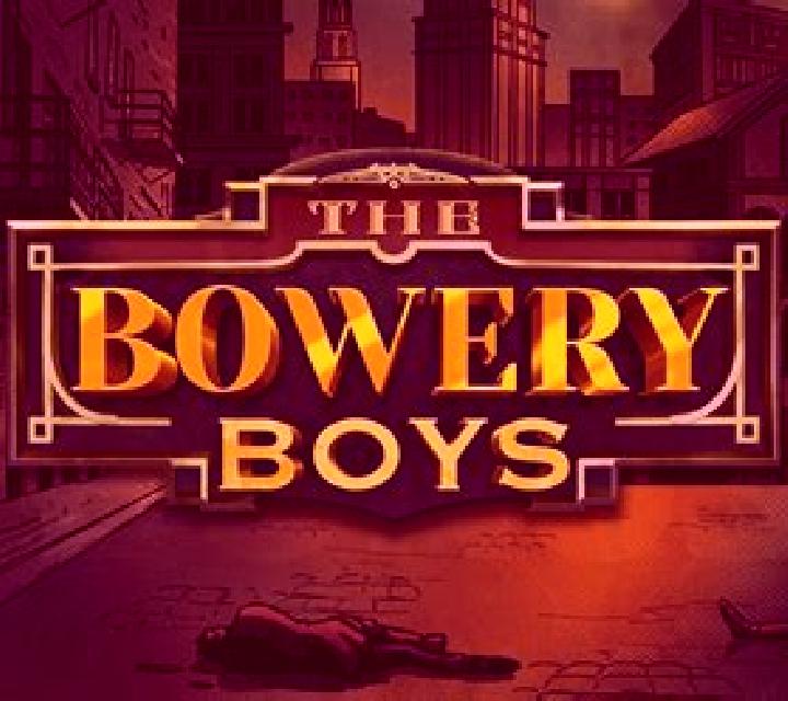 The Bowery Boys online slot