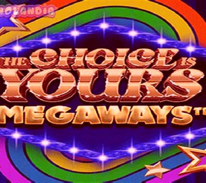 The Choice is Yours Megaways slot game