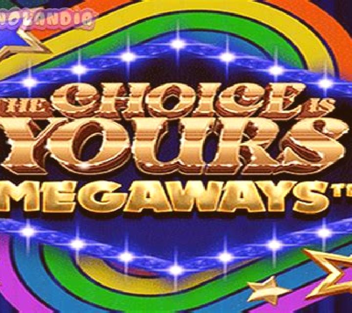 The Choice is Yours Megaways slot