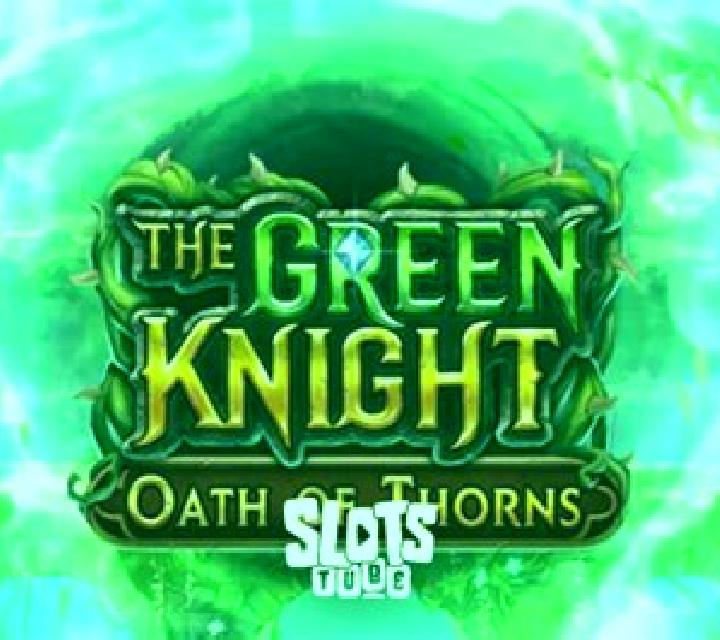 The Green Knight Oath of Thorns slot