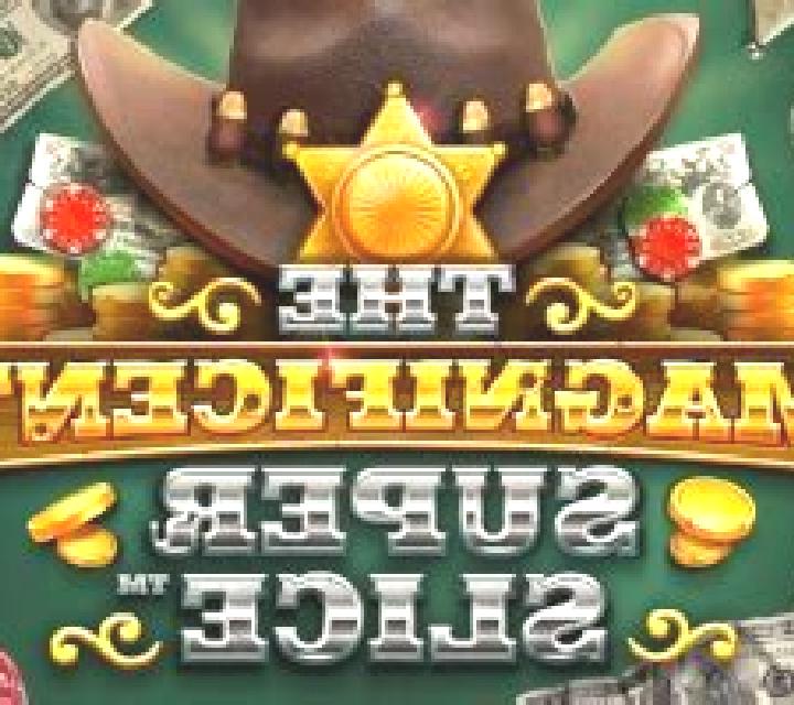 The Magnificent Super Slice slot machine