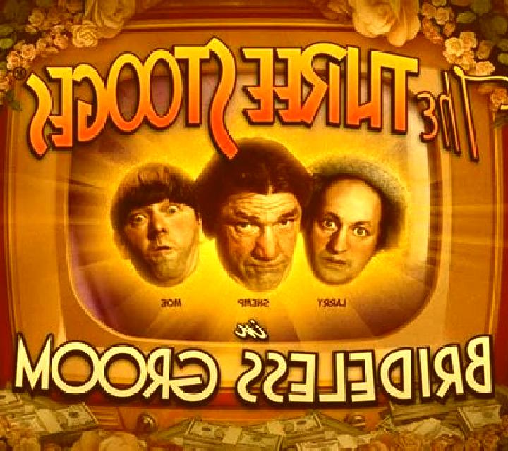 The Three Stooges Brideless Groom slot