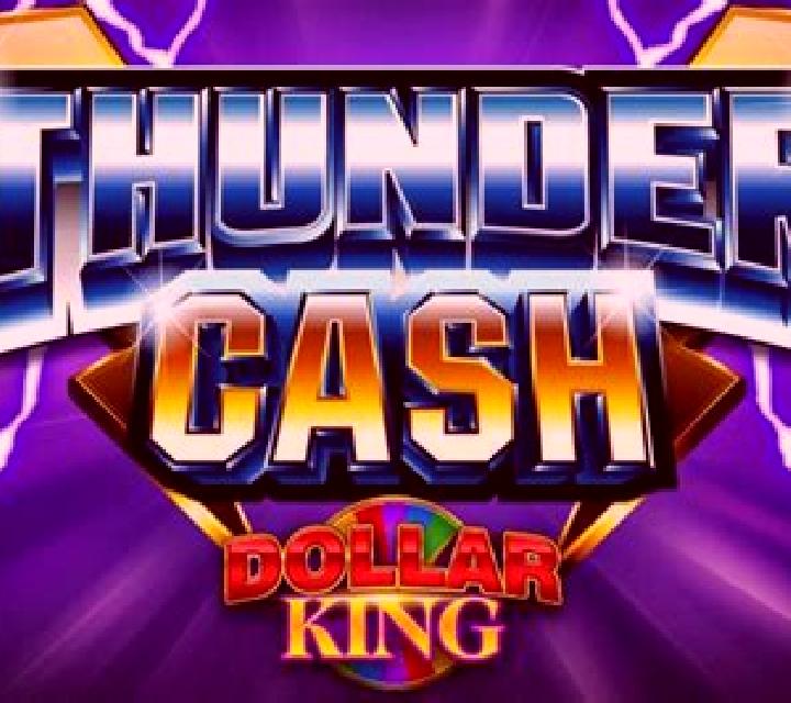 Thunder Cash Dollar King online slot
