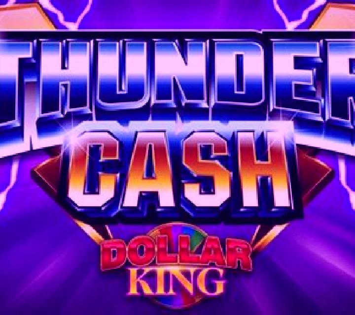 Thunder Cash Dollar King slot machine