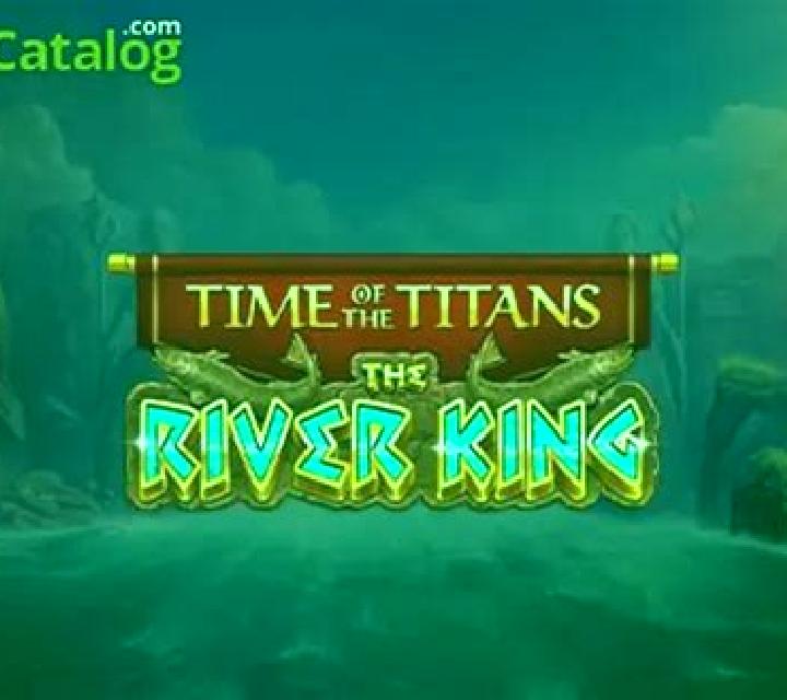 Time of the Titans - The River King slot