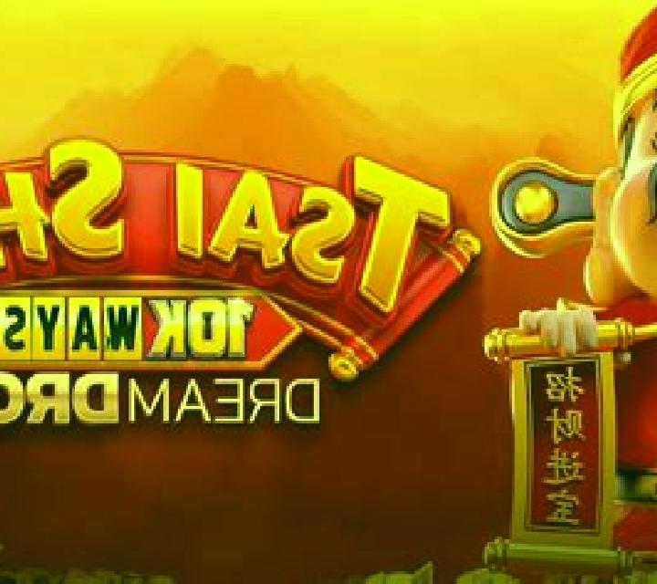 Tsai Shen 10K Ways Dream Drop online slot