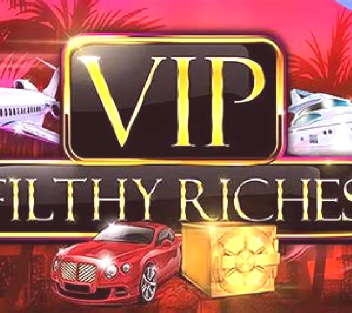 VIP Filthy Riches slot game